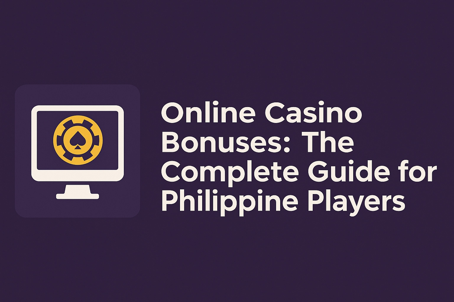 Online Casino Bonuses: The Complete Guide for Philippine Players