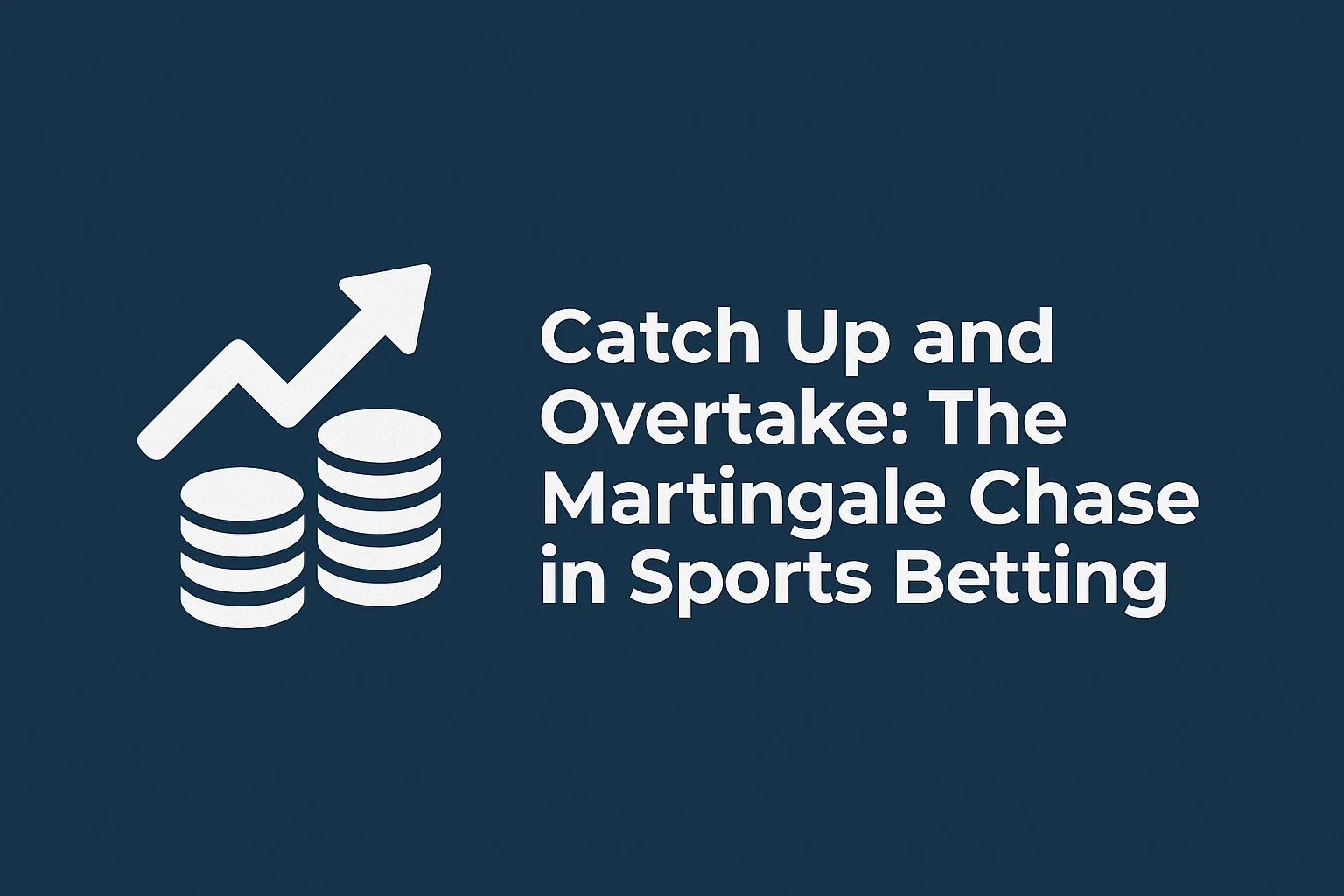 Catch Up and Overtake: The Martingale Chase in Sports Betting