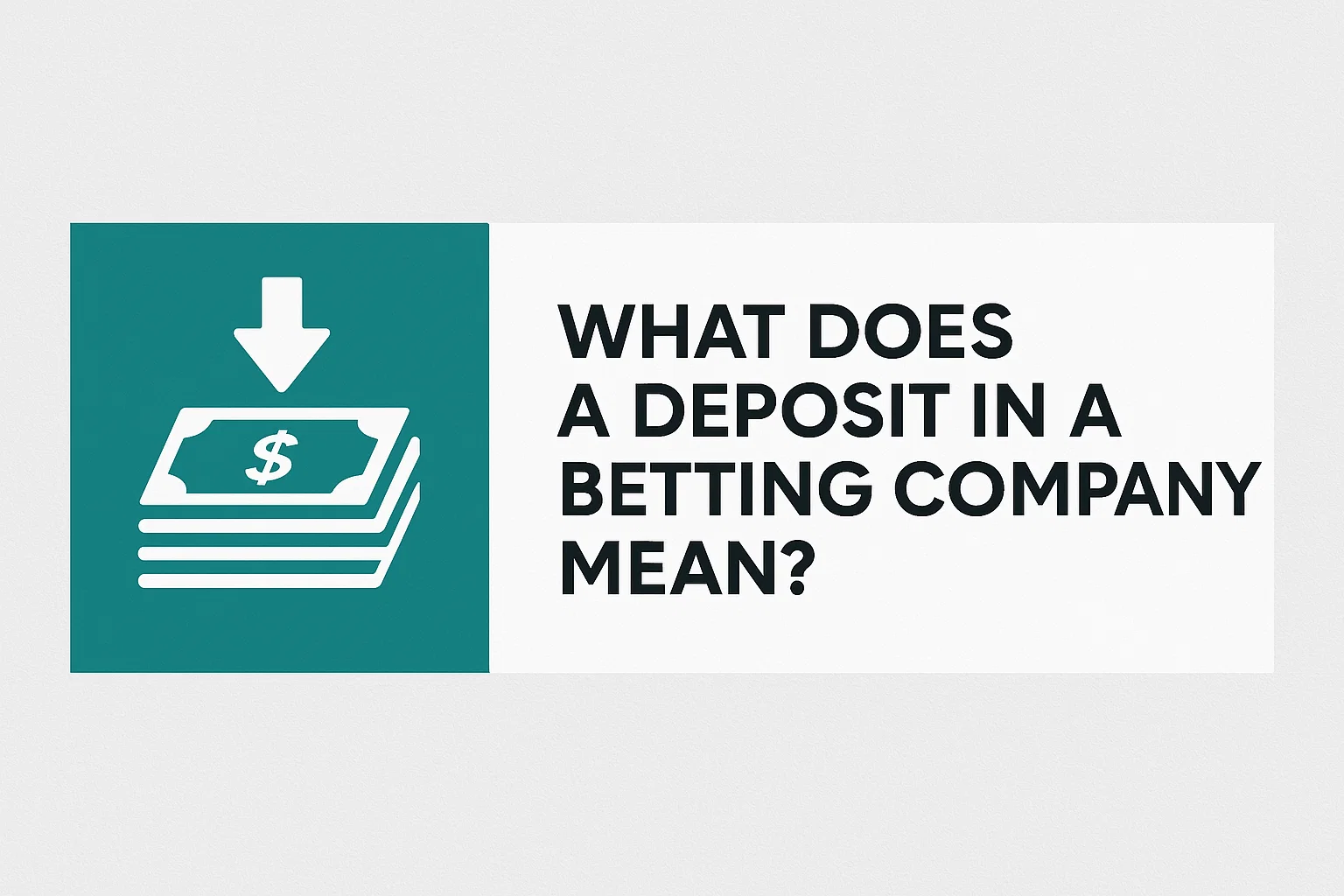 What Does a Deposit in a Betting Company Mean?